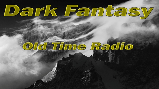 Dark Fantasy old time radio