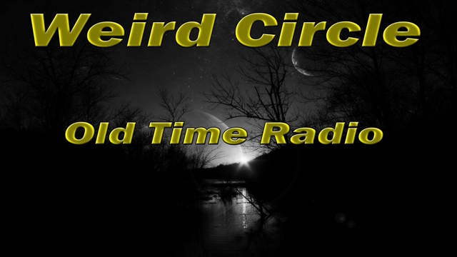 Weird Circle old time radio